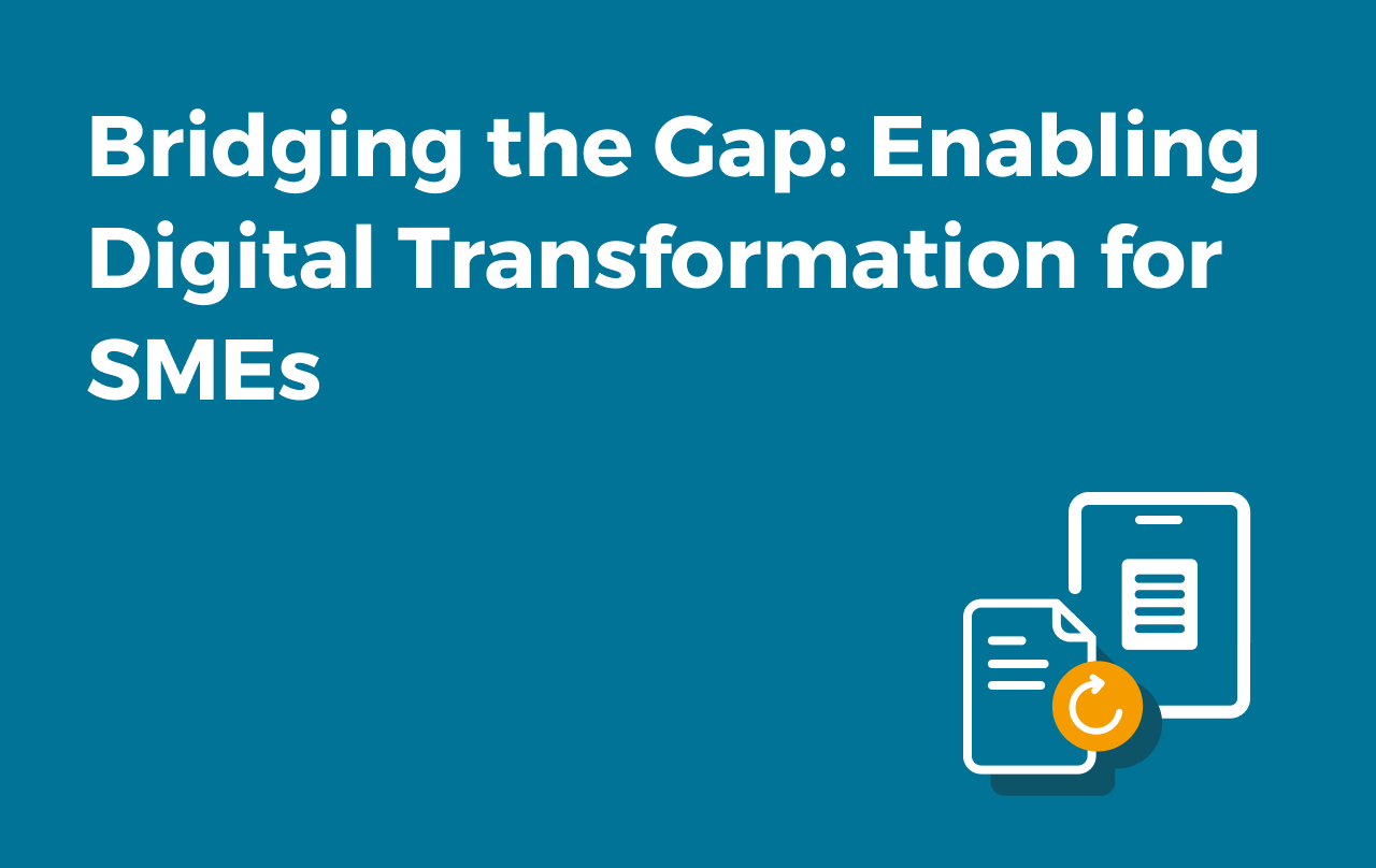 news_Bridging the Gap_ Enabling Digital Transformation for SMEs Enabling Digital Transformation for SMEs